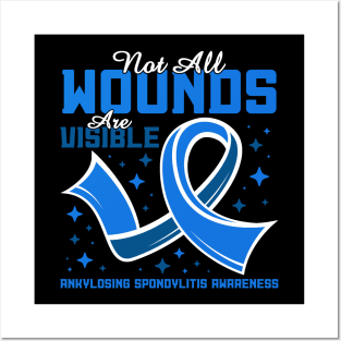 Ankylosing Spondylitis Awareness Not All Wounds Are Visible Posters and Art